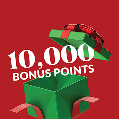 10,000 BONUS POINTS - Unwrap More Cheer this Holiday Season! Details>